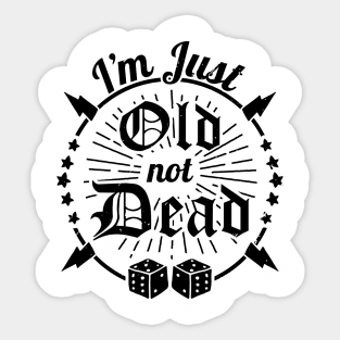 Funny Just Old Not Dead Joke Sticker